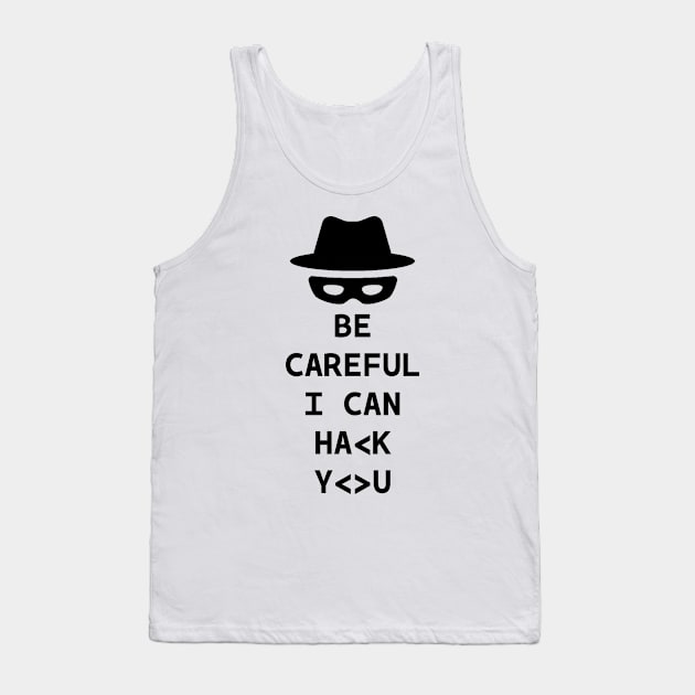 Be careful I can hack you Tank Top by kevenwal